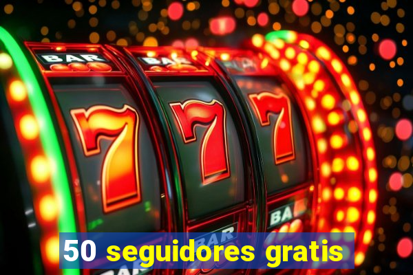 50 seguidores gratis